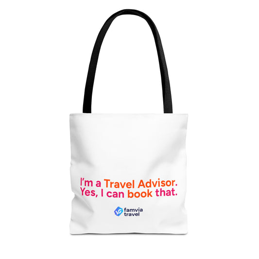 "I'm a Travel Advisor. Yes, I can book that." - Tote Bag