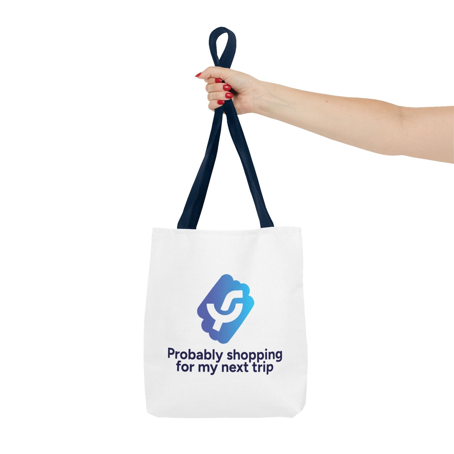 "Probably shopping for my next trip" - Tote Bag