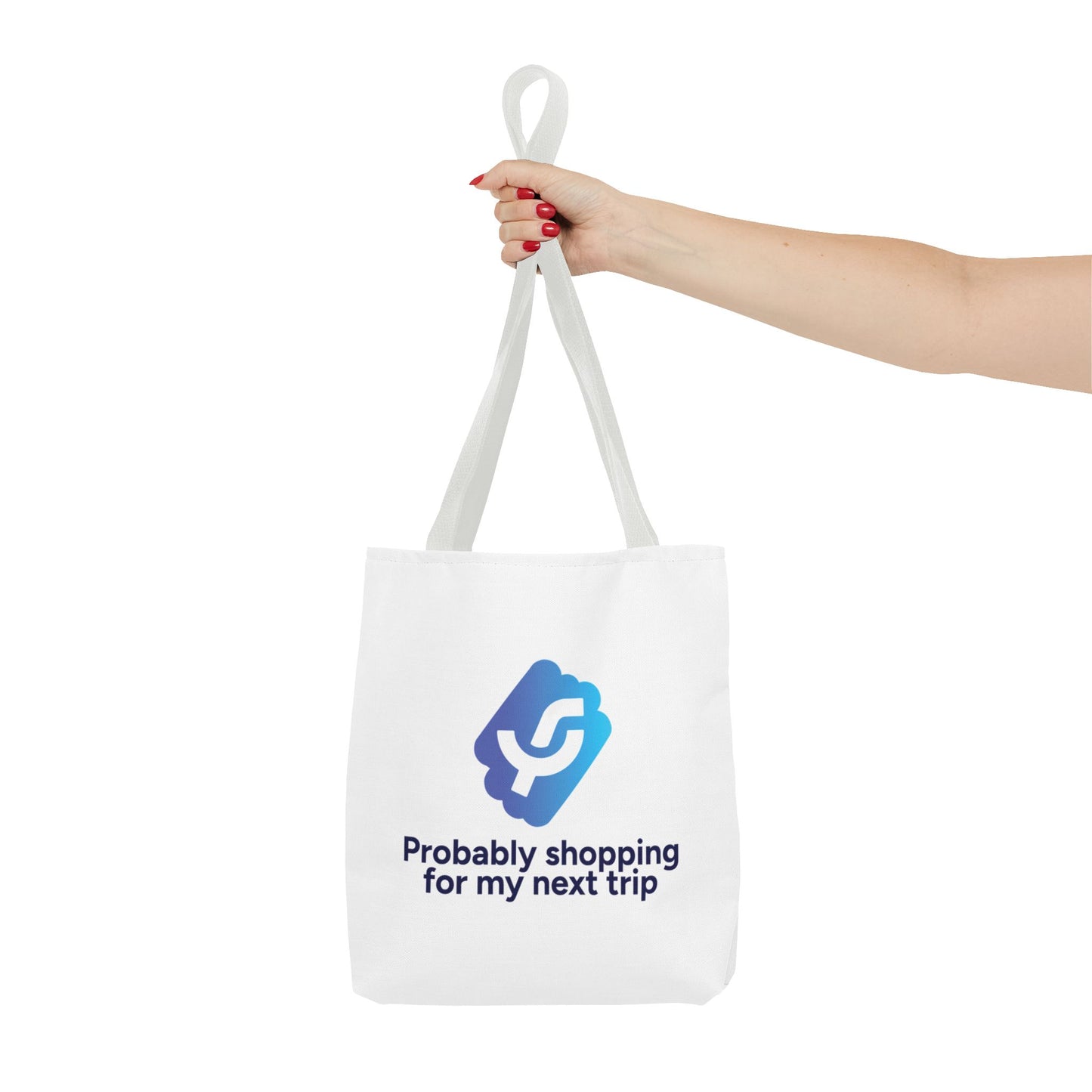 "Probably shopping for my next trip" - Tote Bag
