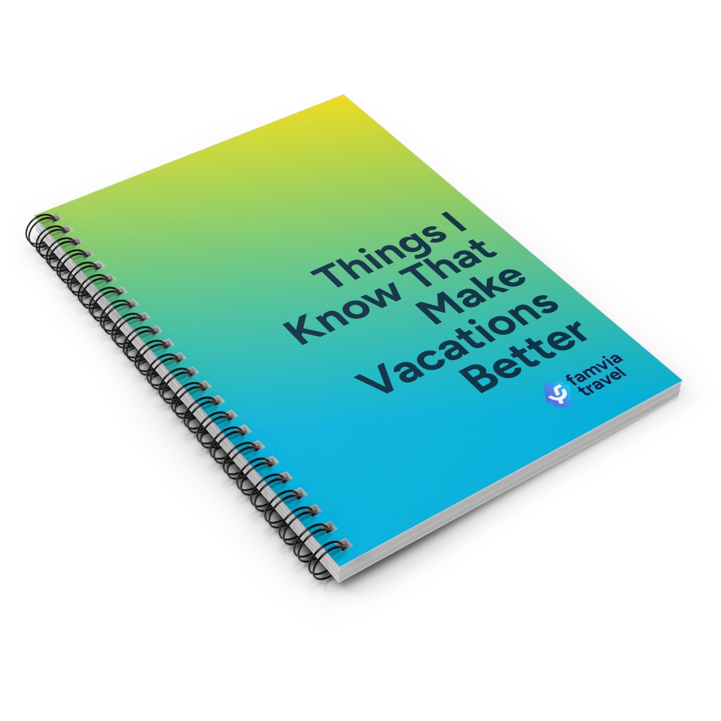 “Things I Know that Make Vacations Better” - Spiral Notebook