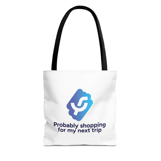 "Probably shopping for my next trip" - Tote Bag