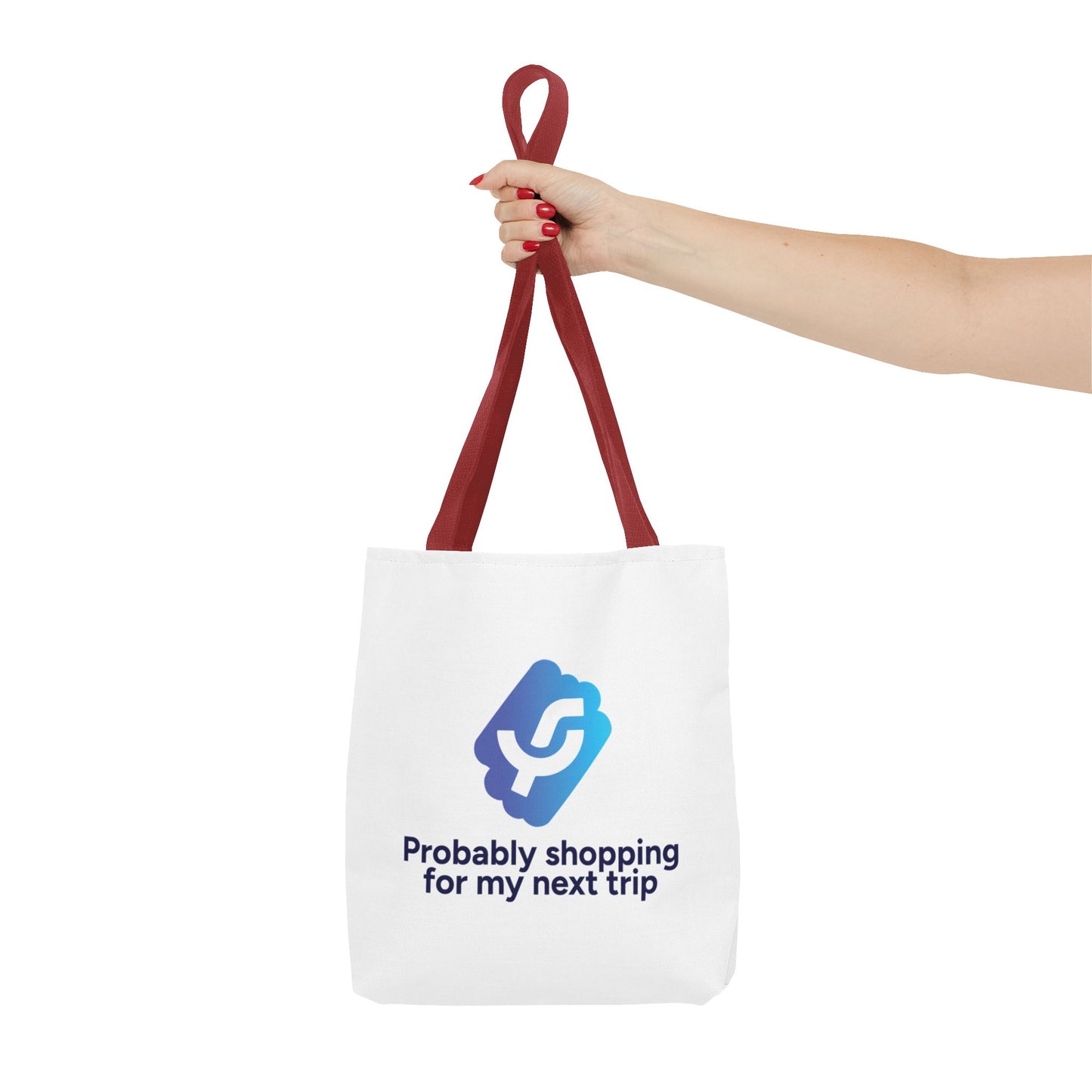 "Probably shopping for my next trip" - Tote Bag