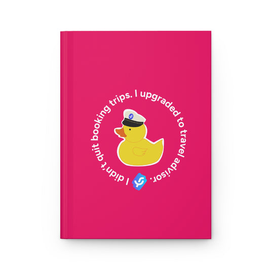 :I didn't quite booking trips. I upgrade to travel advisor" - Travel Duck Journal Collection