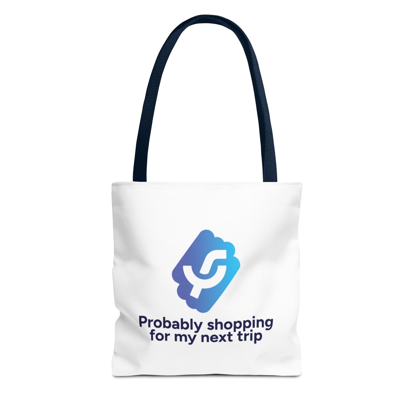 "Probably shopping for my next trip" - Tote Bag