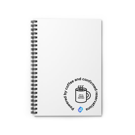 “Powered by Coffee and Confirmed Reservations” - Spiral Notebook