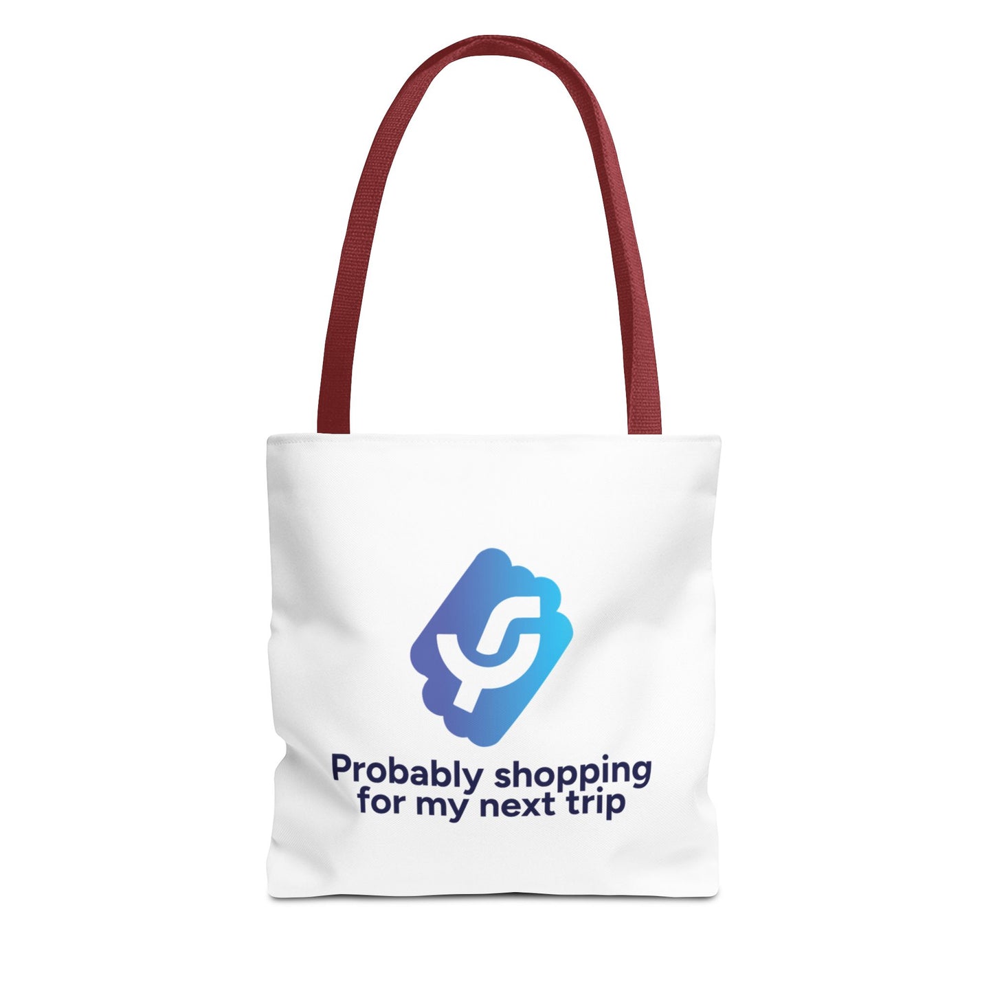 "Probably shopping for my next trip" - Tote Bag
