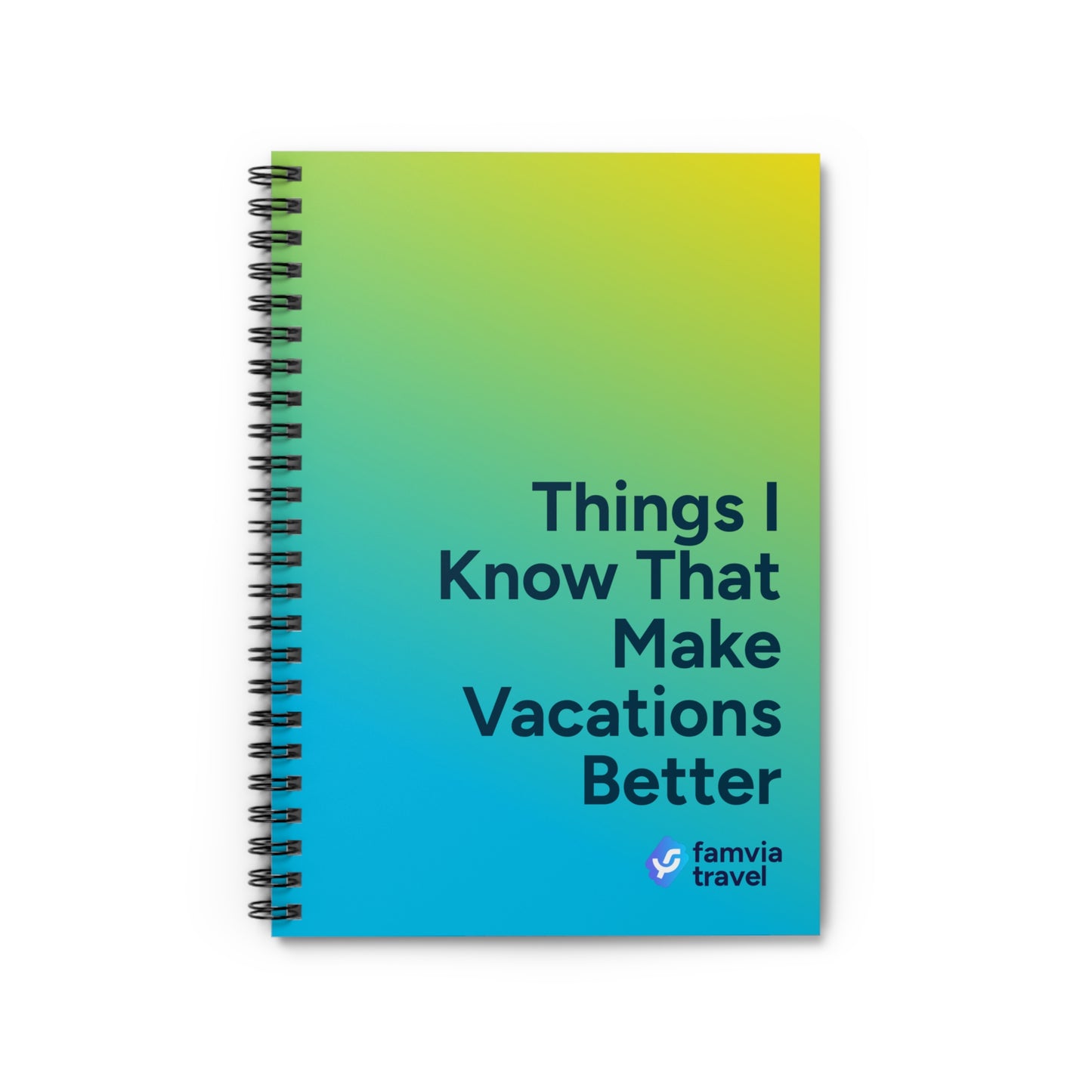 “Things I Know that Make Vacations Better” - Spiral Notebook
