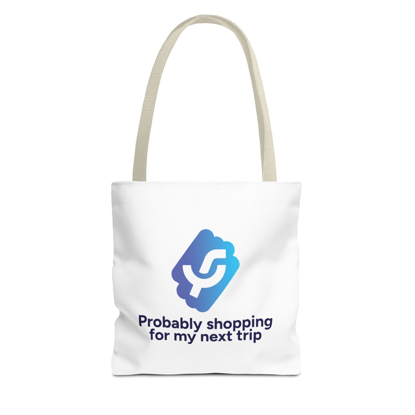 "Probably shopping for my next trip" - Tote Bag