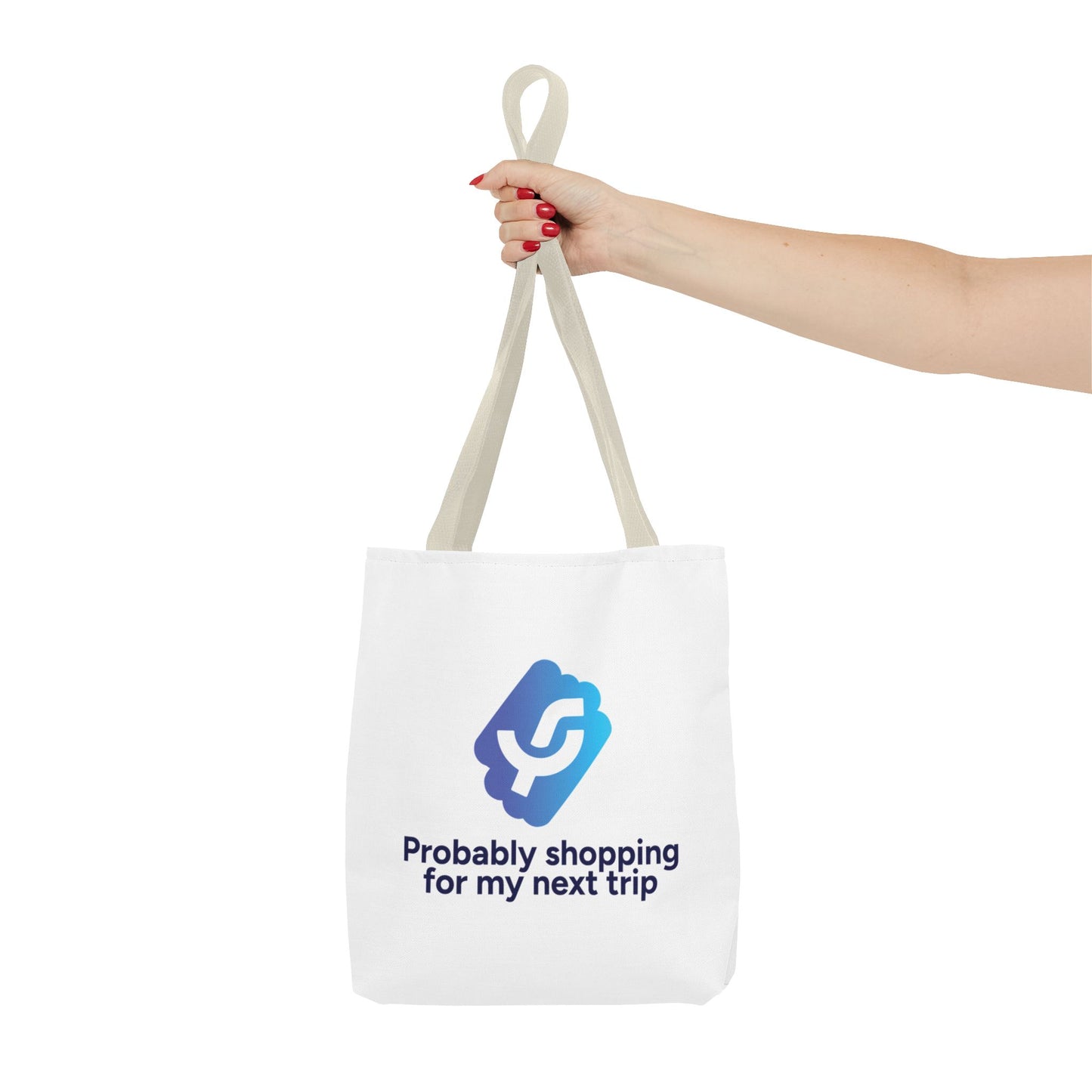 "Probably shopping for my next trip" - Tote Bag