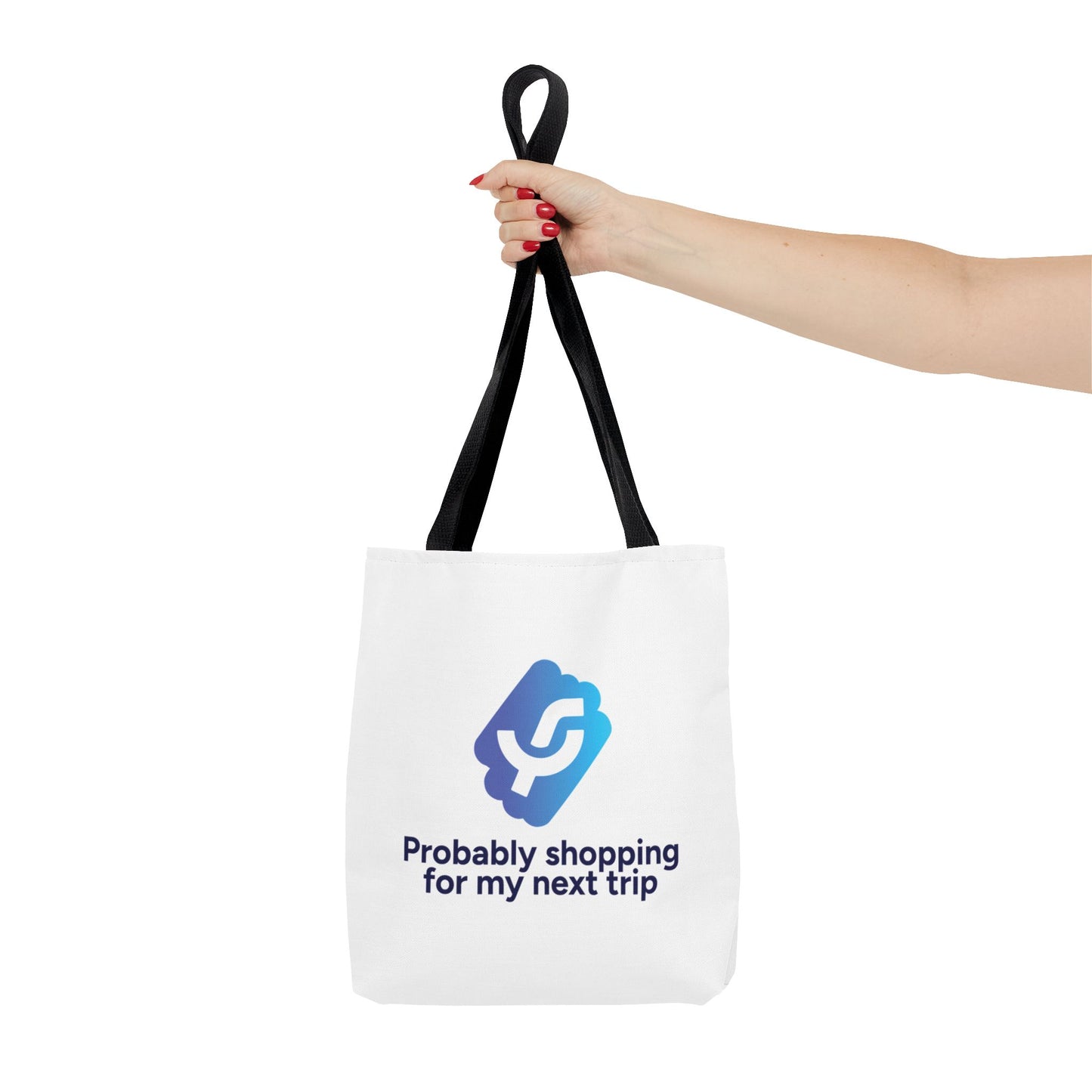 "Probably shopping for my next trip" - Tote Bag