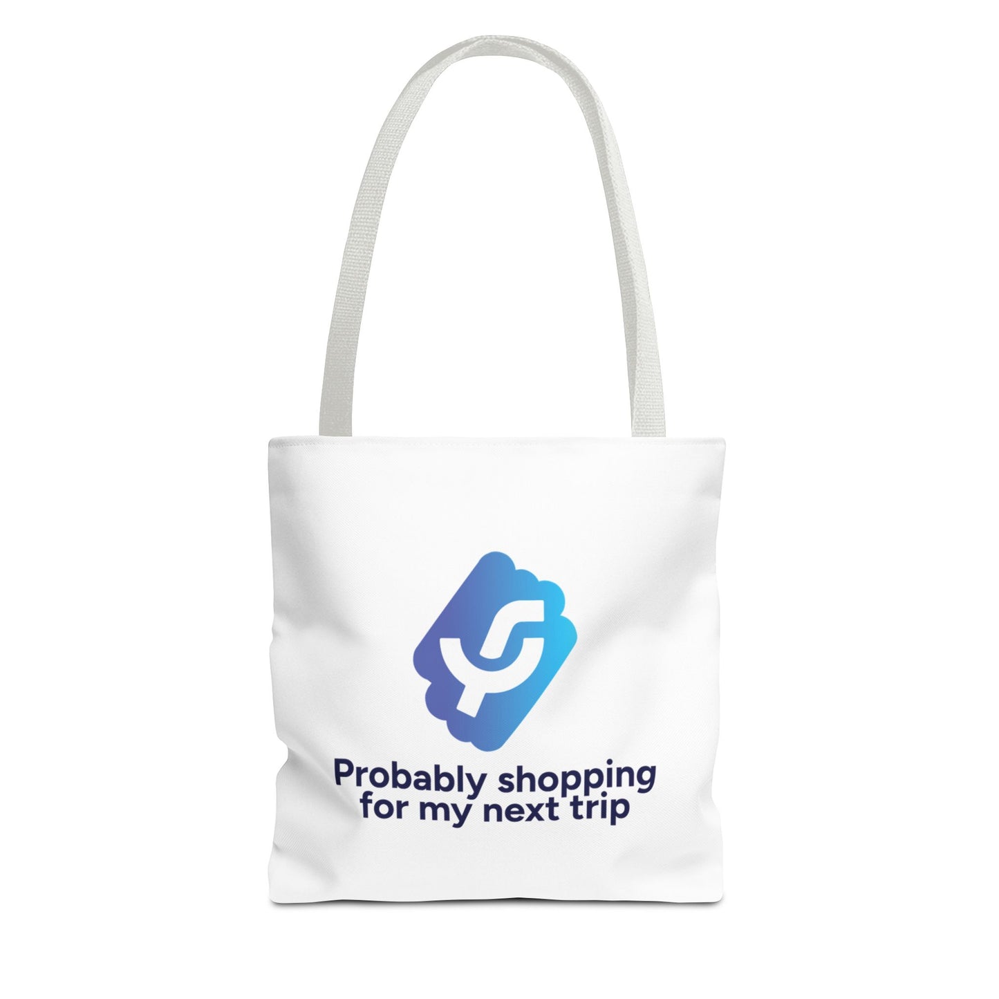 "Probably shopping for my next trip" - Tote Bag